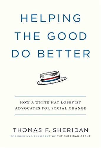 Helping the Good Do Better: How a White Hat Lobbyist Advocates for Social Change