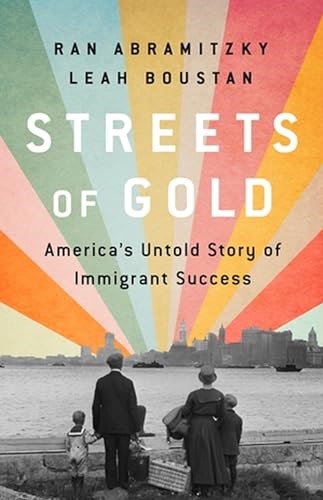 Streets of Gold: America's Untold Story of Immigrant Success Streets of Gold: America's Untold Story of Immigrant Success
