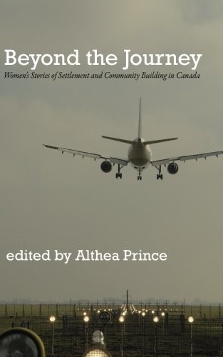 BEYOND THE JOURNEY: Women's Stories of Settlement & Community Building in Canada