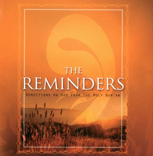 REMINDERS THE: Essential Wisdom from the Holy Qur'an