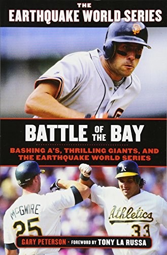 Battle of the Bay: Bashing A's, Thrilling Giants & the Earthquake World Series