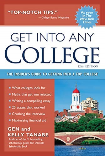 Get into Any College: The Insider�s Guide to Getting into a Top College