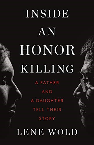 Inside an Honor Killing: A Father and a Daughter Tell Their Story