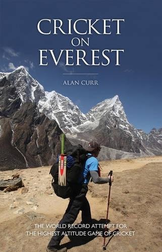 Cricket on Everest: The Inspirational Story of the World's Highest Cricket Match