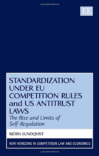 Standards in EU Competition Law and US Antitrust Law: The Rise and Limits of Self-Regulation (New Horizons in Competition Law and Economics series)