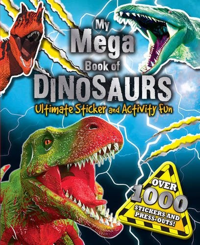 My Mega Book of Dinosaurs My Mega Book of Dinosaurs