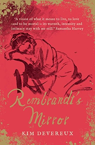 Rembrandt's Mirror: a novel of the famous Dutch painter of �The Night Watch� and the women who loved him