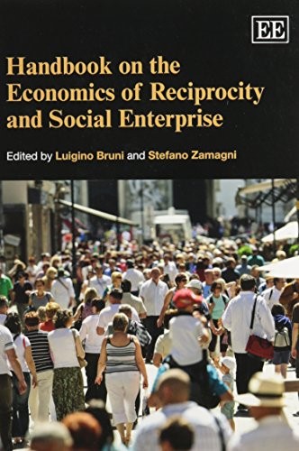 Handbook on the Economics of Reciprocity and Social Enterprise (Elgar Original Reference)