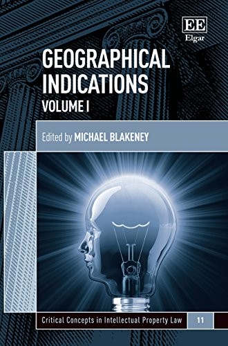 Geographical Indications (Critical Concepts in Intellectual Property Law Series)