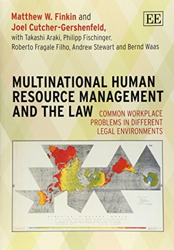 Multinational Human Resource Management and the Law: Common Workplace Problems in Different Legal Environments