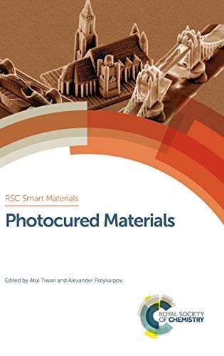 Photocured Materials (RSC Smart Materials): Volume 13 (Smart Materials Series)