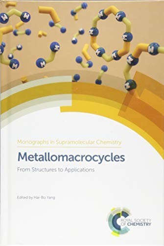 Metallomacrocycles (Monographs in Supramolecular C): From Structures to Applications (Monographs in Supramolecular Chemistry)