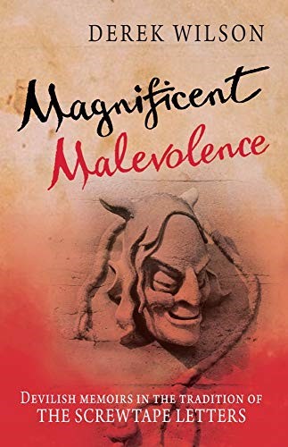 Magnificent Malevolence: Devilish Memoirs In The Tradition Of The Screwtape Letters