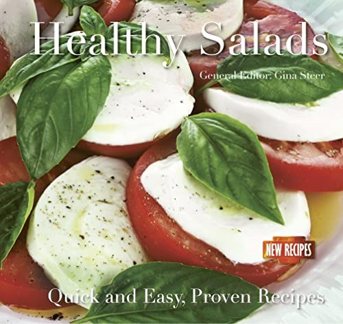 Healthy Salads: Quick and Easy Recipes (Quick and Easy, Proven Recipes)
