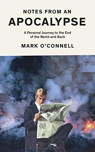 Notes from an Apocalypse: A Personal Journey to the End of the World and Back, Export Edition Notes from an Apocalypse: A Personal Journey to the End of the World and Back, Export Edition