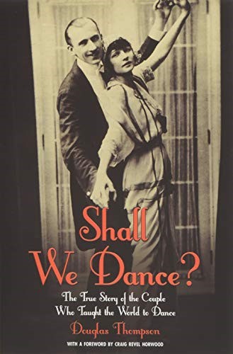 Shall We Dance?: The True Story of the Couple Who Taught the World to Dance
