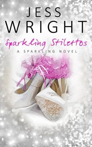 Sparkling Stilettos (Sparkling Book 1)