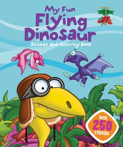 My Fun Flying Dinosaur Sticker and Activity Book