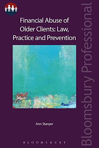 Financial Abuse of Older Clients: Law, Practice and Prevention (Bloomsbury Family Law)
