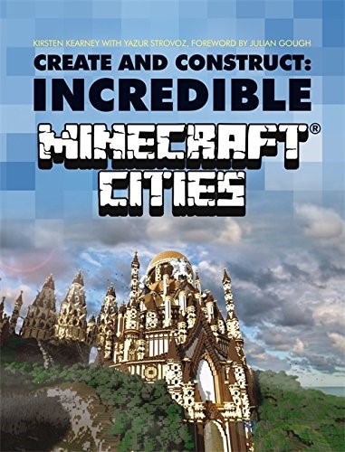 Create & Construct: Incredible Minecraft Cities