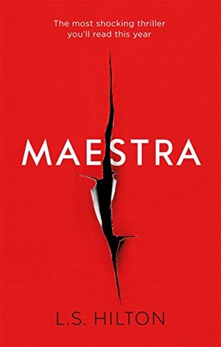 Maestra: The Most Shocking Thriller You'll Read This Year: The shocking international number one bestseller