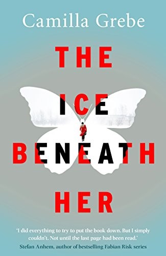 The Ice Beneath Her: The gripping psychological thriller for fans of I LET YOU GO