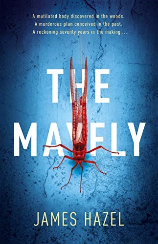 The Mayfly: The chilling thriller that will get under your skin: As Chilling as M. J. Arlidge (Charlie Priest Thriller)