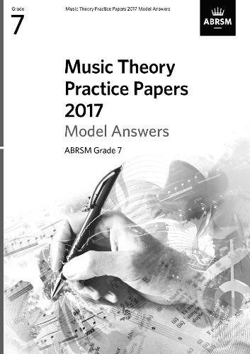 Music Theory Practice Papers 2017 Model Answers, ABRSM Grade 7 (Theory of Music Exam papers & answers (ABRSM))