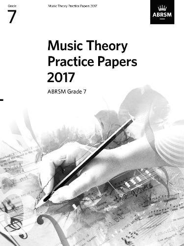 Music Theory Practice Papers 2017, ABRSM Grade 7 (Theory of Music Exam papers & answers (ABRSM))
