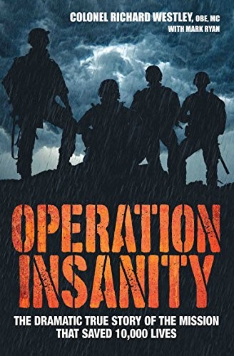 Operation Insanity: The Dramatic True Story of the Mission That Saved Ten Thousand Lives
