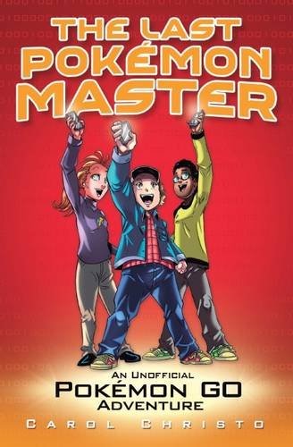 The Last Pok�mon Master - An Unofficial Pokemon Go Adventure
