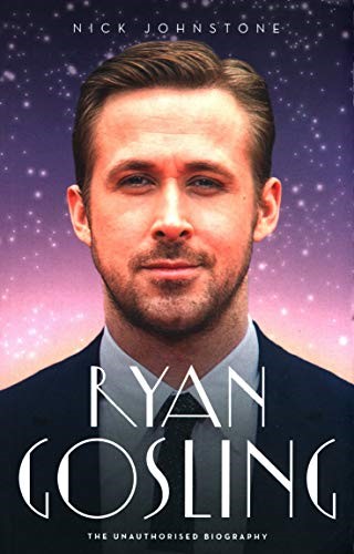 Ryan Gosling - The Biography Ryan Gosling - The Biography