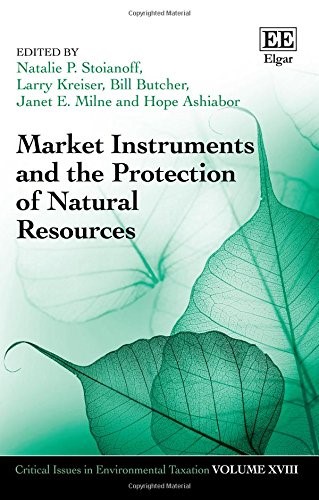 Market Instruments and the Protection of Natural Resources (Critical Issues in Environmental Taxation Series)