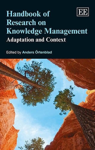Handbook of Research on Knowledge Management: Adaptation and Context (Research Handbooks in Business and Management Series)