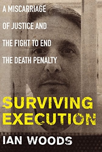 Surviving Execution: A Miscarriage of Justice and the Fight to End the Death Penalty Surviving Execution: A Miscarriage of Justice and the Fight to End the Death Penalty