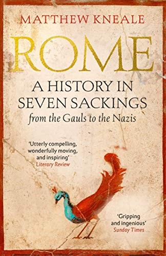 Rome: A History in Seven Sackings Rome: A History in Seven Sackings
