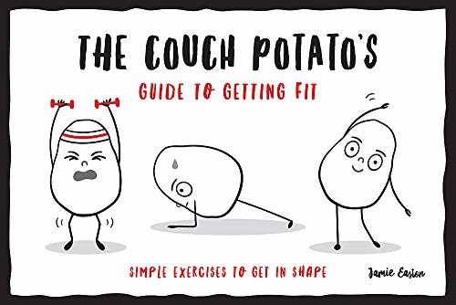 The Couch Potato’s Guide to Staying Fit: Simple Exercises to Get in Shape