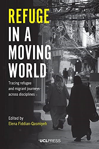 Refuge in a Moving World: Tracing Refugee and Migrant Journeys Across Disciplines