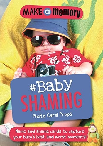 Make a Memory #Baby Shaming Photo Card Props: Name and shame cards to capture your baby's best and worst moments