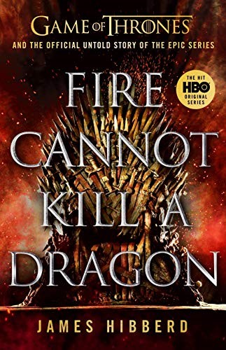 Fire Cannot Kill a Dragon: �An amazing read� George R.R. Martin