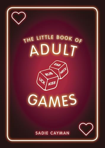 The Little Book of Adult Games: Naughty Games for Grown-Ups
