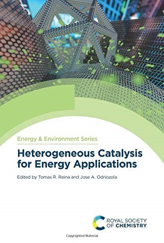 Heterogeneous Catalysis for Energy Applications (Energy and Environment Series)
