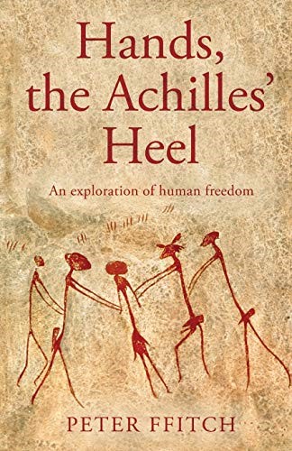Hands, the Achilles' Heel: The Undisclosed Logic of Human Behaviour. Towards an Understanding of Autonomy, Heteronomy and Human Freedom.