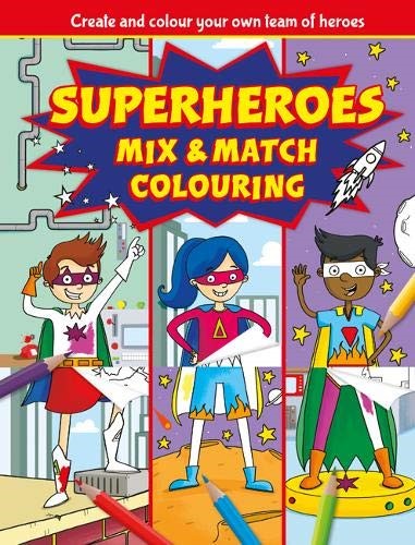 Superheroes Mix and Match Colouring Fun (Mixed-up Colouring) Superheroes Mix and Match Colouring Fun (Mixed-up Colouring)