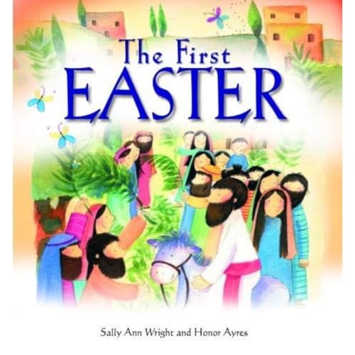 The First Easter (Paperback) - The Easter Story Retold for Young Children, Affordable Gift Idea, Perfect for Sunday School Prizes and More