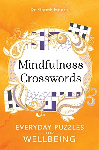 Mindfulness Crosswords: Everyday puzzles for wellbeing (Everyday Mindfulness Puzzles, 2)