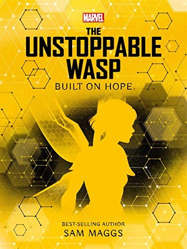 Marvel: The Unstoppable Wasp Built on Hope Marvel: The Unstoppable Wasp Built on Hope