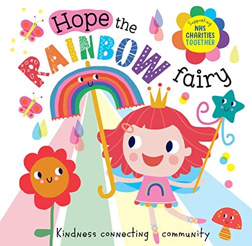 Hope The Rainbow Fairy Picturebook (supporting NHS charities together) Hope The Rainbow Fairy Picturebook (supporting NHS charities together)