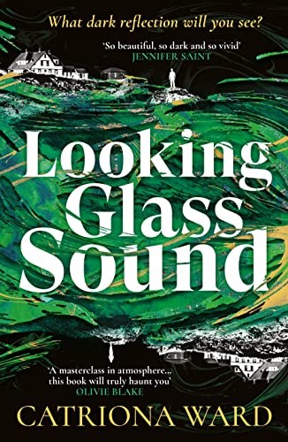 Looking Glass Sound: from the bestselling and award winning author of The Last House on Needless Street Looking Glass Sound: from the bestselling and award winning author of The Last House on Needless Street