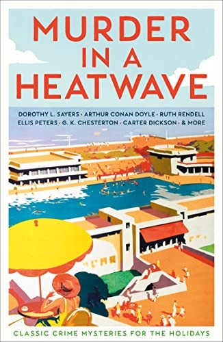 Murder in a Heatwave: Classic Crime Mysteries for the Holidays (Vintage Murders) Murder in a Heatwave: Classic Crime Mysteries for the Holidays (Vintage Murders)